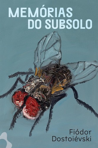 Memórias do subsolo - Dostoiévski, Fiódor