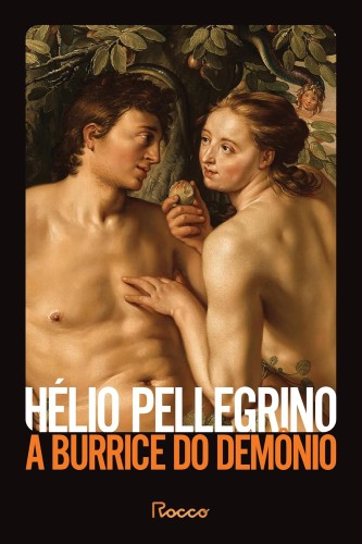 A burrice do demônio - Pellegrino, Hélio