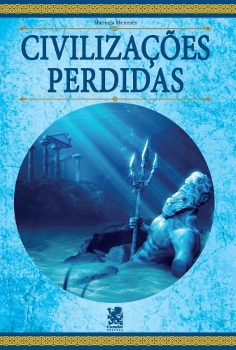 Civilizações Perdidas - Meneses, Manoela