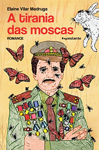 A Tirania das Moscas - Madruga, Elaine Vilar