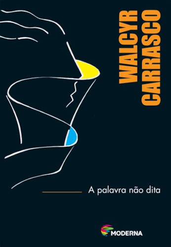 A palavra não dita - Carrasco, Walcyr