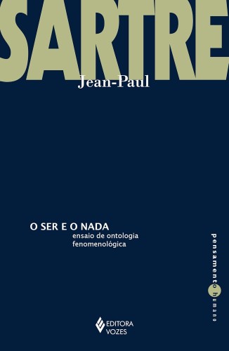 Ser e o nada: Ensaio de ontologia fenomenológica - Sartre, Jean-Paul