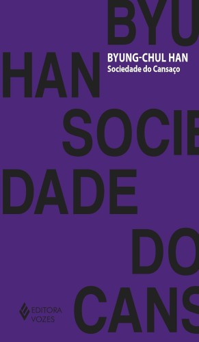 Sociedade do cansaço - Han, Byung-Chul
