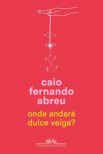 Onde andará Dulce Veiga? - Abreu, Caio Fernando
