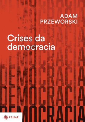 Crises da democracia - Przeworski, Adam