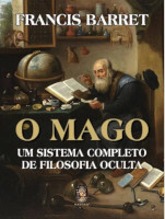 O Mago: um Sistema Completo de Filosofia Oculta