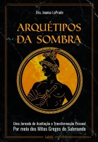 Arquétipos da Sombra: uma Jornada de Aceitação e Transformação Pessoal por Meio dos Mitos Gregos do Submundo