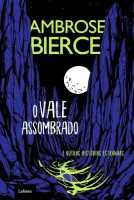 O Vale Assombrado: Ambrose Bierce