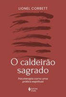 O caldeirão sagrado: Psicoterapia como uma prática espiritual