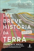 Uma Breve História da Terra: 4 Bilhões de Anos em Oito Capítulos