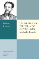Um mestre na periferia do capitalismo: Machado de Assis